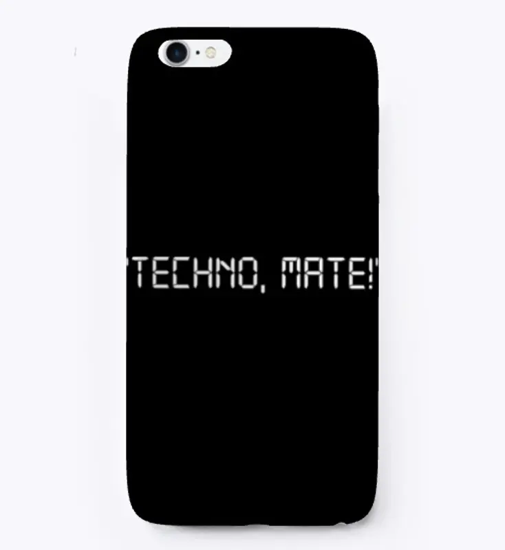 Techno, Mate!